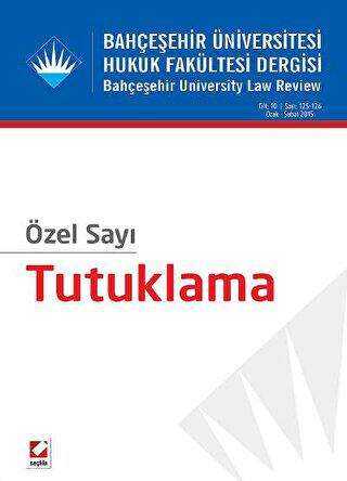 Bahçeşehir Üniversitesi Hukuk Fakültesi Dergisi Cilt:10 - Sayı:125 - 126 Ocak - Şubat 2015