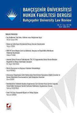 Bahçeşehir Üniversitesi Hukuk Fakültesi Dergisi Cilt:11 - Sayı:137 - 138 Ocak - Şubat 2016