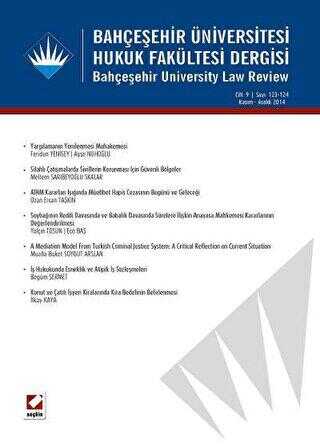Bahçeşehir Üniversitesi Hukuk Fakültesi Dergisi Cilt:9 - Sayı:123 - 124 Kasım - Aralık 2014