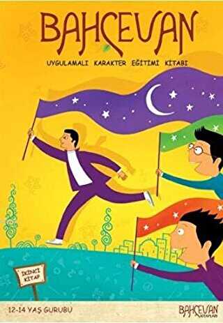 Bahçevan Uygulamalı Karakter Eğitimi Kitabı 2. Kitap 12 - 14 Yaş Grubu - Bahçevan Kitapları - Erkam