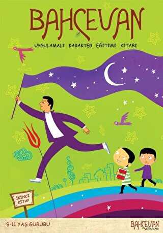 Bahçevan Uygulamalı Karakter Eğitimi Kitabı 2. Kitap 9 - 11 Yaş Grubu - Bahçevan Kitapları - Erkam