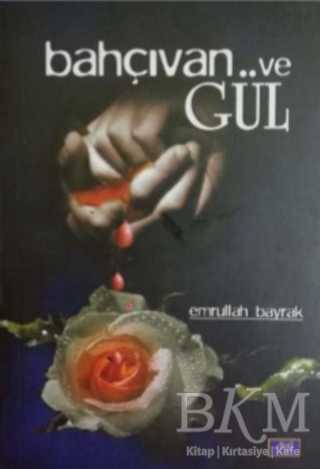 Bahçıvan ve Gül - Aktif Yayınevi