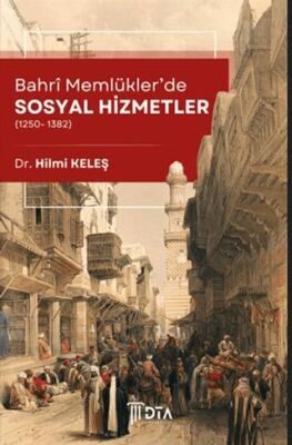 Bahri Memlükler`de Sosyal Hizmetler 1250-1382 - 1