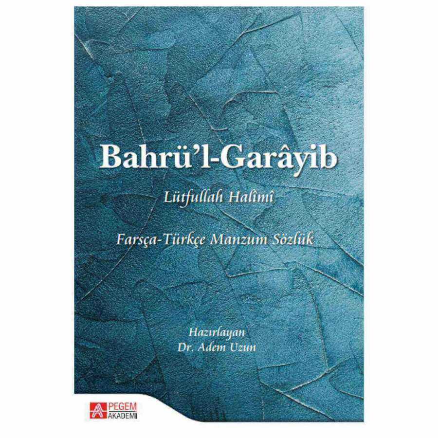 Bahrü’l - Garayib Farsça - Türkçe Manzum Sözlük