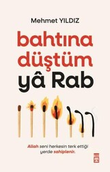 Bahtına Düştüm Ya Rab! - Timaş Yayınları