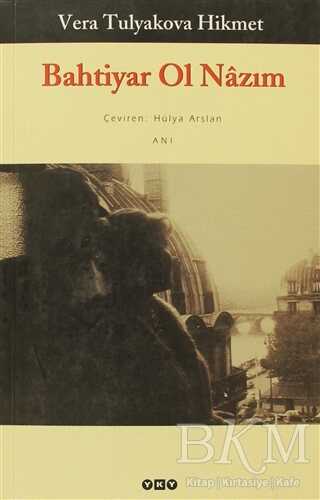 Bahtiyar Ol Nazım - Yapı Kredi Yayınları