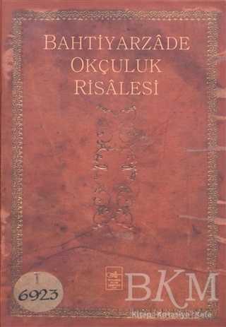 Bahtiyarzade Okçuluk Risalesi - İstanbul Fetih Cemiyeti Yayınları