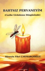 Bahtsız Pervaneyim - Yazşader Yayıncılık