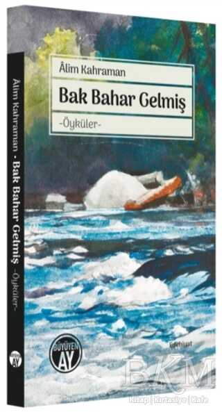 Bak Bahar Gelmiş - Büyüyen Ay Yayınları