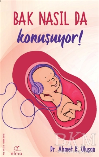 Bak Nasıl Da Konuşuyor! - ELMA Yayınevi