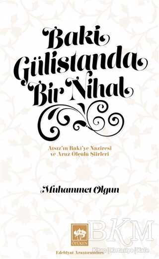 Baki Gülistanda Bir Nihal - Ötüken Neşriyat