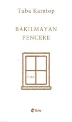 Bakılmayan Pencere - Şule Yayınları