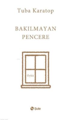 Bakılmayan Pencere - 1