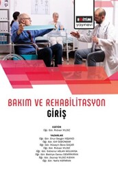 Bakım Ve Rehabilitasyon Giriş - Eğitim Yayınevi - Bilimsel Eserler