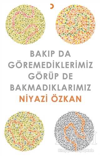 Bakıp da Göremediklerimiz Görüp de Bakmadıklarımız - Cinius Yayınları