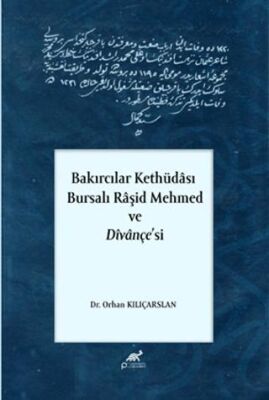 Bakırcılar Kethüdası - Bursalı Raşid Mehmed ve Divançe`si - 1