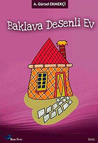 Baklava Desenli Ev - Başka Yerler Yayınları