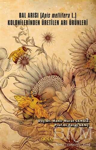 Bal Arısı Apis Mellifera L. Kolonilerinden Üretilen Arı Ürünleri - 1