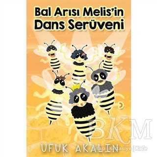 Bal Arısı Melis`in Dans Serüveni - Cinius Yayınları