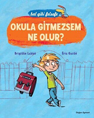 Bal Gibi Felsefe - Okula Gitmesem Ne Olur? kapağı