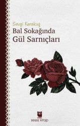 Bal Sokağında Gül Sarnıçları - Sessiz Kitap