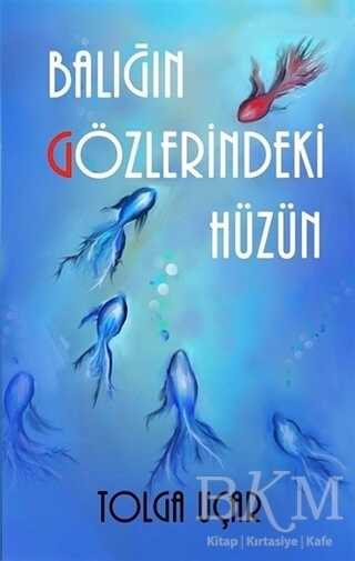 Balığın Gözlerindeki Hüzün - Tunç Yayıncılık
