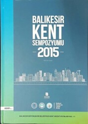 Balıkesir Kent Sempozyumu 2015 Bildiriler Kitabı - Balıkesir Büyükşehir Belediyesi Kent Arşivi Yayınl