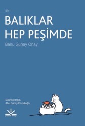 Balıklar Hep Peşimde - Potkal Kitap Yayınları