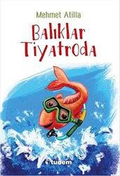 Balıklar Tiyatroda - Tudem Yayınları
