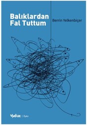 Balıklardan Fal Tuttum - Yakın Kitabevi