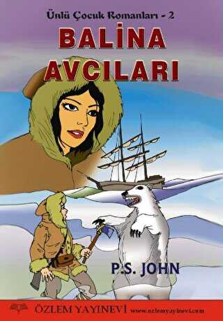 Balina Avcıları - Ünlü Çocuk Romanları 2 - Özlem Yayınevi