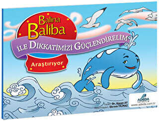 Balina Baliba ile Dikkatimizi Güçlendirelim - Araştırıyor