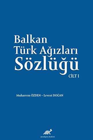 Balkan Ağızları Sözlüğü Cilt - I