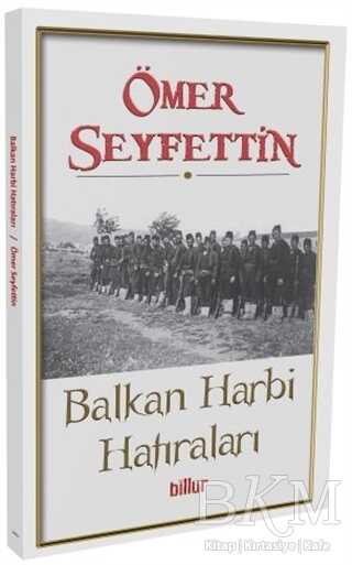 Balkan Harbi Hatıraları - Billur Yayınları