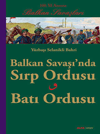 Balkan Savaşında Sırp Ordusu - Batı Ordusu - Alfa Yayınları
