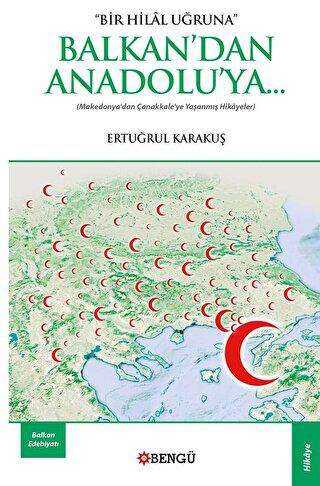 Balkan`dan Anadolu`ya - Bengü Yayınları