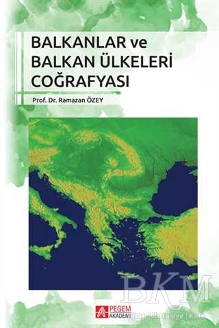 Balkanlar ve Balkan Ülkeleri Coğrafyası - Pegem Akademi Yayıncılık