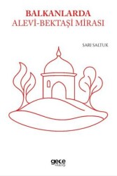 Balkanlarda Alevi - Bektaşi Mirası - Gece Kitaplığı