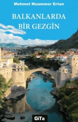 Balkanlarda Bir Gezgin - Gita Yayınları