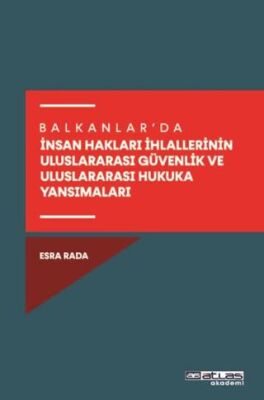 Balkanlar’da İnsan Hakları İhlallerinin Uluslararası Güvenlik Ve Uluslararası Hukuka Yansımaları - 1