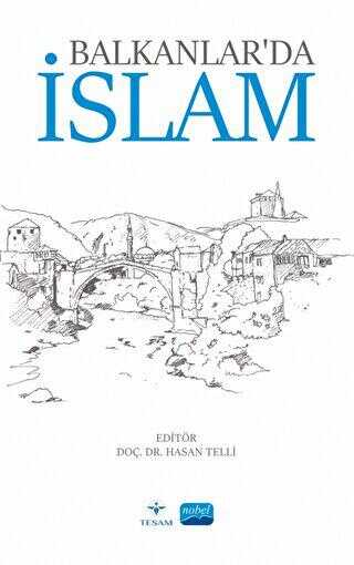 Balkanlar’da İslam - Nobel Akademik Yayıncılık