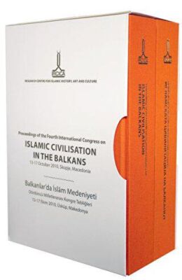 Balkanlar`da İslam Medeniyeti Dördüncü Milletlerarası Kongre Tebliğleri: 13-17 Ekim 2010, Üsküp, Mak - 1