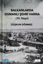 Balkanlarda Osmanlı Şehri Varna 19. Yüzyıl - TESAM Yayınları