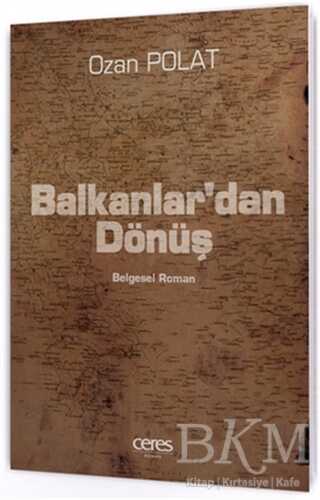 Balkanlar`dan Dönüş - Ceres Yayınları