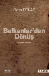 Balkanlar`dan Dönüş - Ceres Yayınları