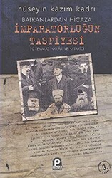 Balkanlar`dan Hicaza İmparatorluğun Tasfiyesi - Pınar Yayınları