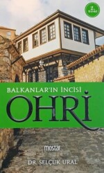 Balkanlar`ın İncisi Ohri - Mostar Yayınları