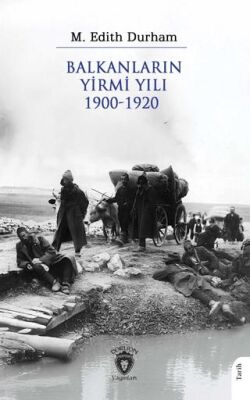 Balkanların Yirmi Yılı 1900 – 1920 - 1