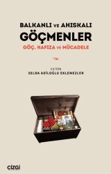 Balkanlı ve Ahıskalı Göçmenler - Çizgi Kitabevi Yayınları