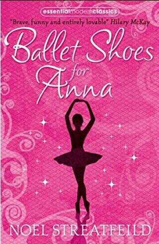 Ballet Shoes for Anna Essential Modern Classics